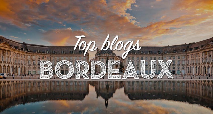 Les meilleurs blogs pour découvrir Bordeaux