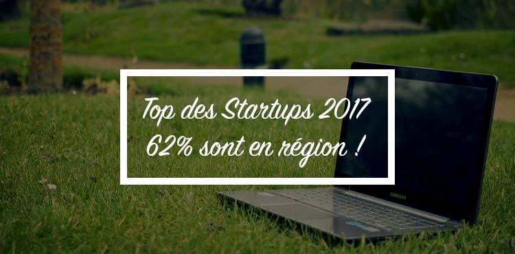 Top 100 des Start-up 2017 : 62% sont en régions 🚀