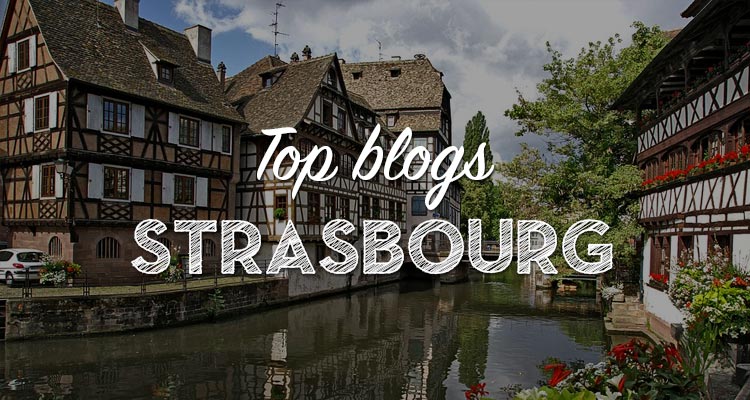 Les meilleurs blogs pour découvrir Strasbourg