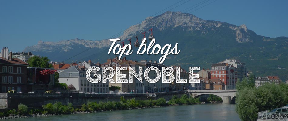 Les meilleurs blogs pour découvrir Grenoble