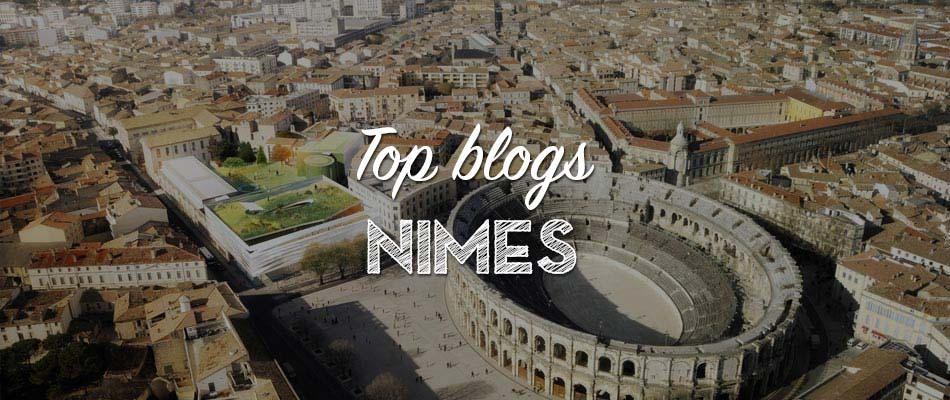 Les meilleurs blogs pour découvrir Nîmes