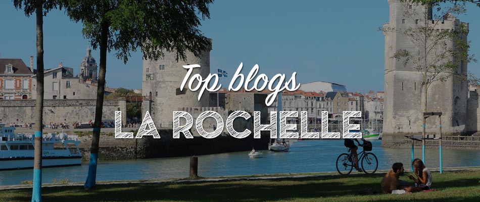 Les meilleurs blogs pour découvrir La Rochelle