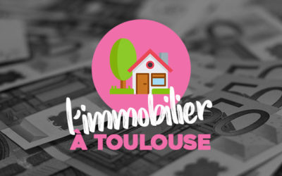 Prix et marché de l’immobilier à Toulouse