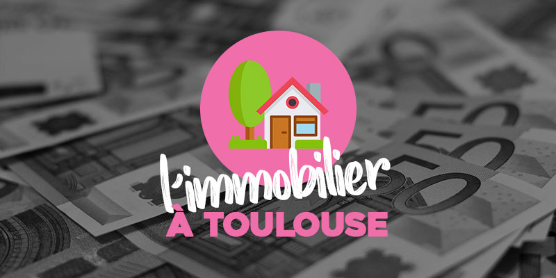Prix et marché de l’immobilier à Toulouse
